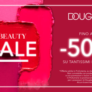 Speciale Beauty Sale da Douglas. – promo terminata